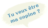 Tu veux être ma copine ?